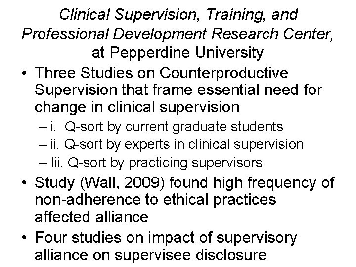 Clinical Supervision, Training, and Professional Development Research Center, at Pepperdine University • Three Studies