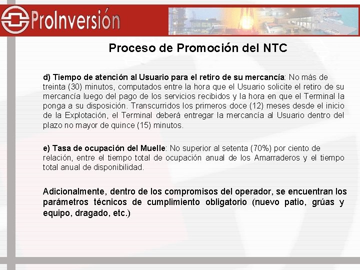 Proceso de Promoción del NTC d) Tiempo de atención al Usuario para el retiro