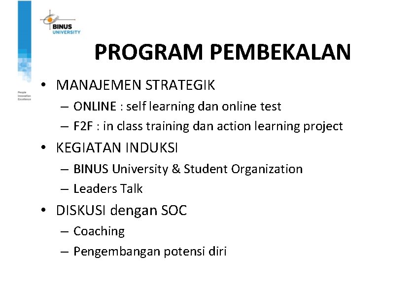 PROGRAM PEMBEKALAN • MANAJEMEN STRATEGIK – ONLINE : self learning dan online test –