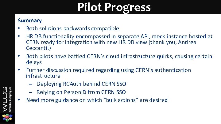 Pilot Progress Summary • Both solutions backwards compatible • HR DB functionality encompassed in