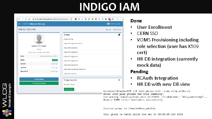 INDIGO IAM Done • User Enrollment • CERN SSO • VOMS Provisioning including role