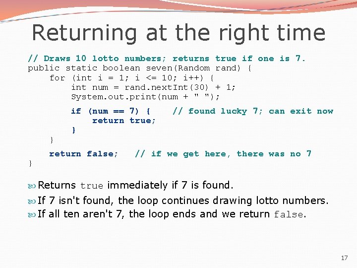 Returning at the right time // Draws 10 lotto numbers; returns true if one