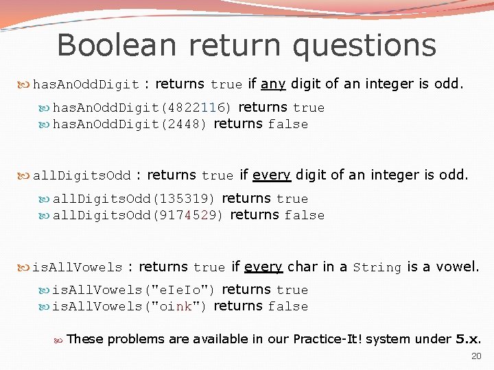 Boolean return questions has. An. Odd. Digit : returns true if any digit of