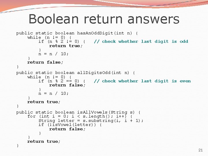 Boolean return answers public static boolean has. An. Odd. Digit(int n) { while (n