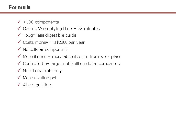 Formula ü ü ü ü ü <100 components Gastric ½ emptying time = 78 Formula ü ü ü ü ü <100 components Gastric ½ emptying time = 78