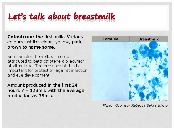 Let’s talk about breastmilk Colostrum: the first milk. Various colours: white, clear, yellow, pink, Let’s talk about breastmilk Colostrum: the first milk. Various colours: white, clear, yellow, pink,