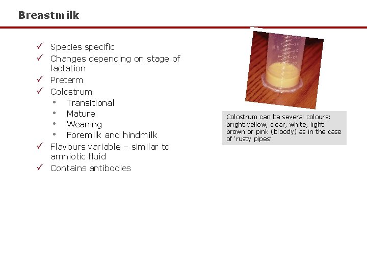 Breastmilk ü Species specific ü Changes depending on stage of ü ü lactation Preterm Breastmilk ü Species specific ü Changes depending on stage of ü ü lactation Preterm