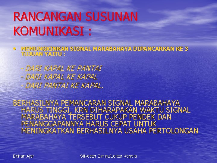 RANCANGAN SUSUNAN KOMUNIKASI : • MEMUNGKINKAN SIGNAL MARABAHAYA DIPANCARKAN KE 3 TUJUAN YAITU :