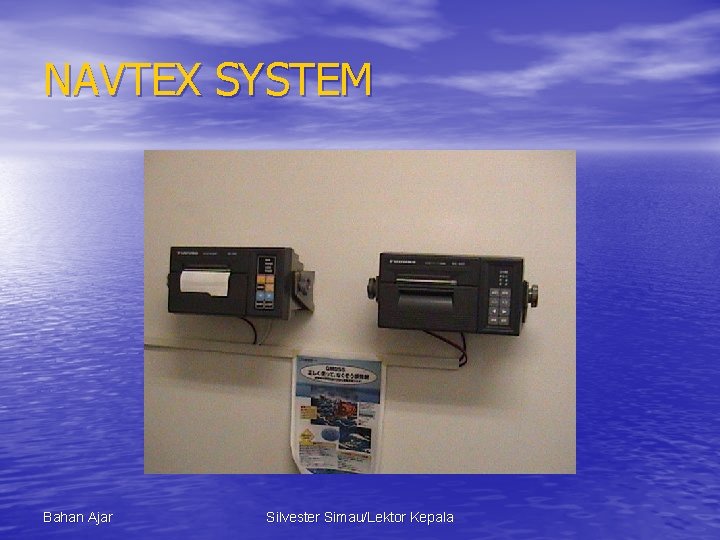 NAVTEX SYSTEM Bahan Ajar Silvester Simau/Lektor Kepala 