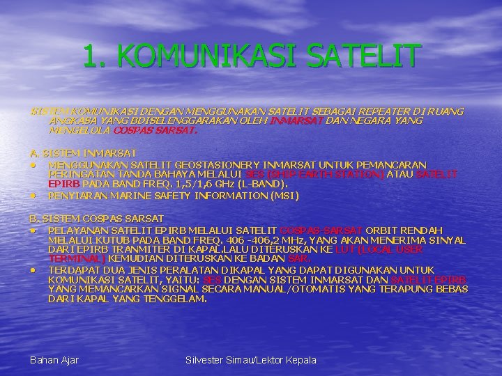 1. KOMUNIKASI SATELIT SISTEM KOMUNIKASI DENGAN MENGGUNAKAN SATELIT SEBAGAI REPEATER DI RUANG ANGKASA YANG