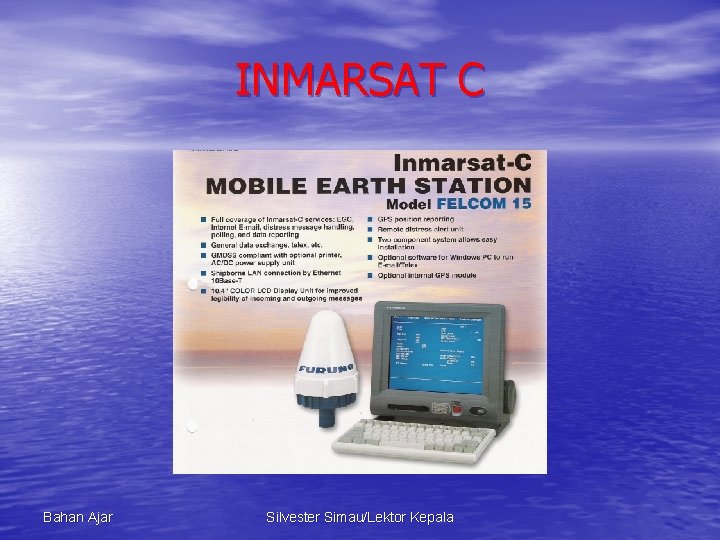 INMARSAT C Bahan Ajar Silvester Simau/Lektor Kepala 