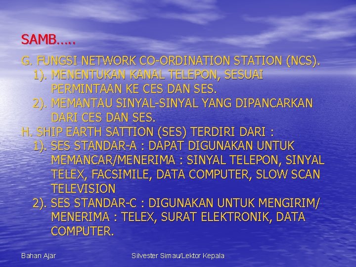 SAMB…. . G. FUNGSI NETWORK CO-ORDINATION STATION (NCS). 1). MENENTUKAN KANAL TELEPON, SESUAI PERMINTAAN