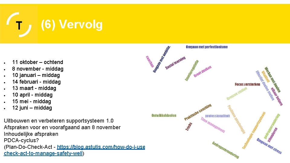 (6) Vervolg 11 oktober – ochtend 8 november - middag 10 januari – middag