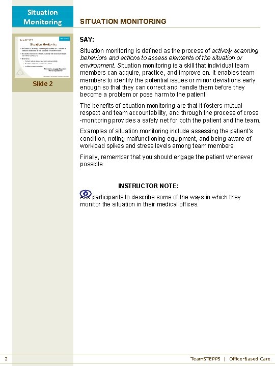 Situation Monitoring SITUATION MONITORING SAY: Slide 2 Situation monitoring is defined as the process