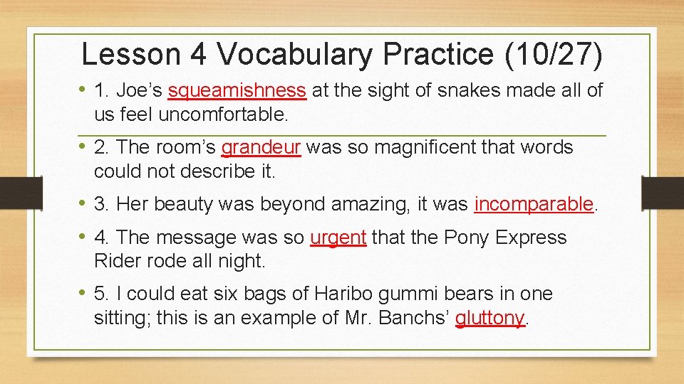 Lesson 4 Vocabulary Practice (10/27) • 1. Joe’s squeamishness at the sight of snakes