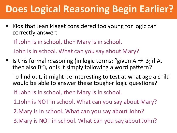 Does Logical Reasoning Begin Earlier? § Kids that Jean Piaget considered too young for