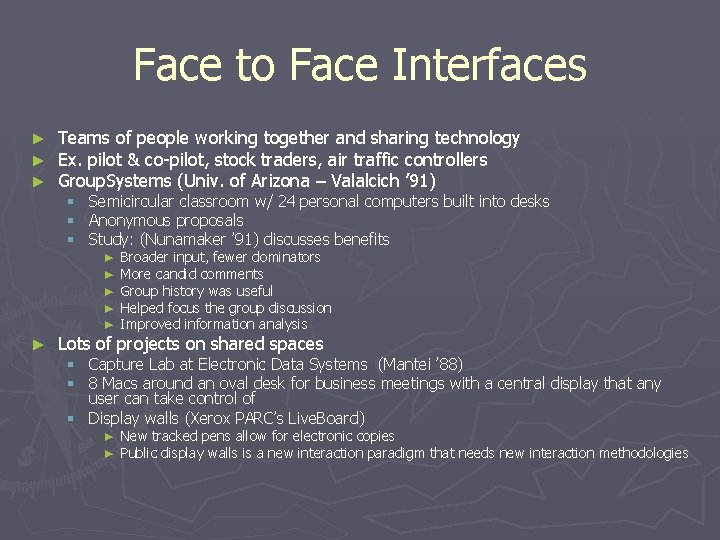 Face to Face Interfaces ► ► ► Teams of people working together and sharing