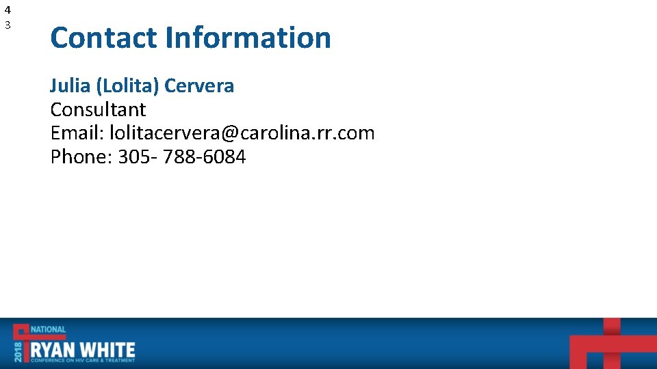 4 3 Contact Information Julia (Lolita) Cervera Consultant Email: lolitacervera@carolina. rr. com Phone: 305