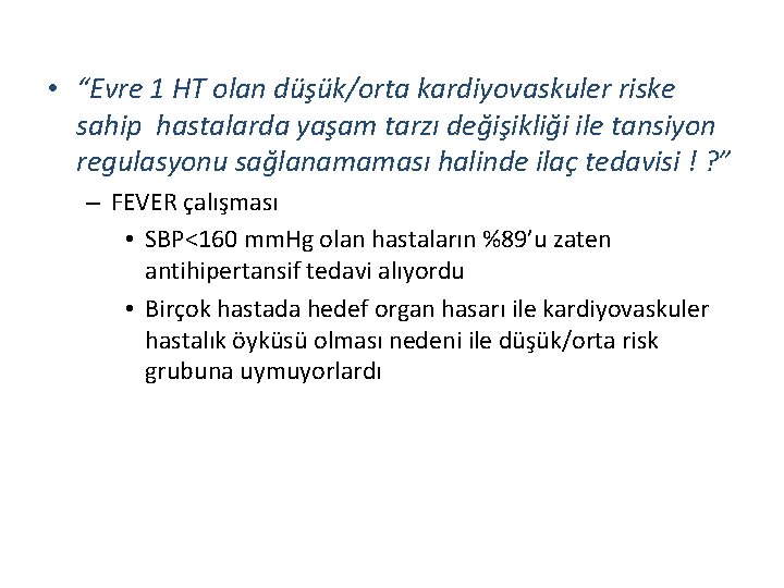  • “Evre 1 HT olan düşük/orta kardiyovaskuler riske sahip hastalarda yaşam tarzı değişikliği