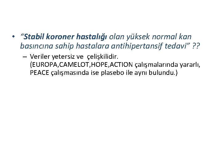  • “Stabil koroner hastalığı olan yüksek normal kan basıncına sahip hastalara antihipertansif tedavi”