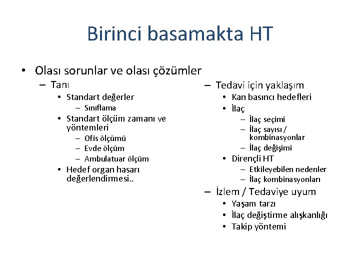 Birinci basamakta HT • Olası sorunlar ve olası çözümler – Tanı • Standart değerler