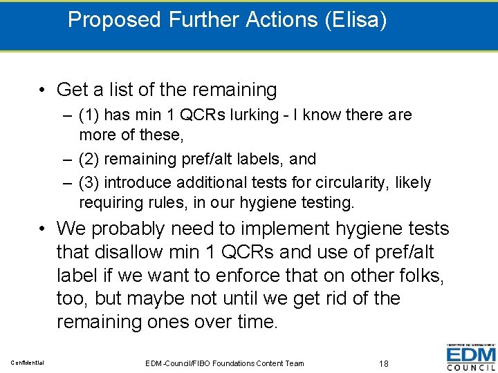 Proposed Further Actions (Elisa) • Get a list of the remaining – (1) has