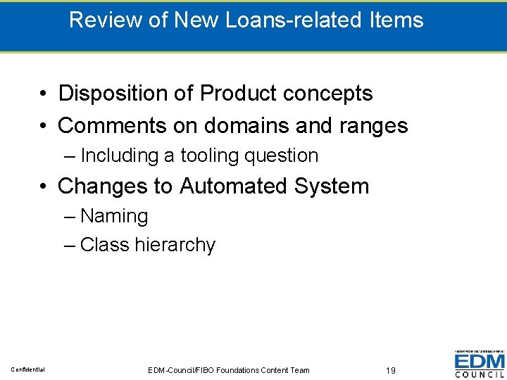 Review of New Loans-related Items • Disposition of Product concepts • Comments on domains