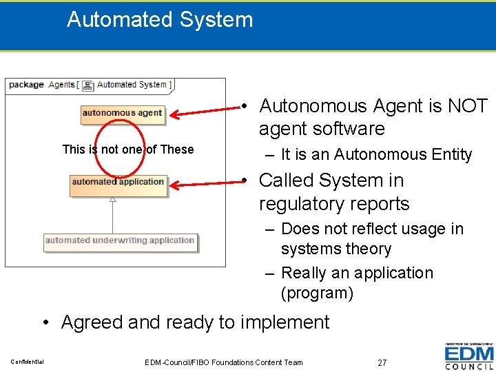 Automated System • Autonomous Agent is NOT agent software This is not one of