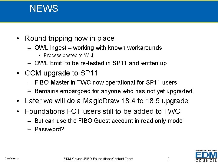 NEWS • Round tripping now in place – OWL Ingest – working with known