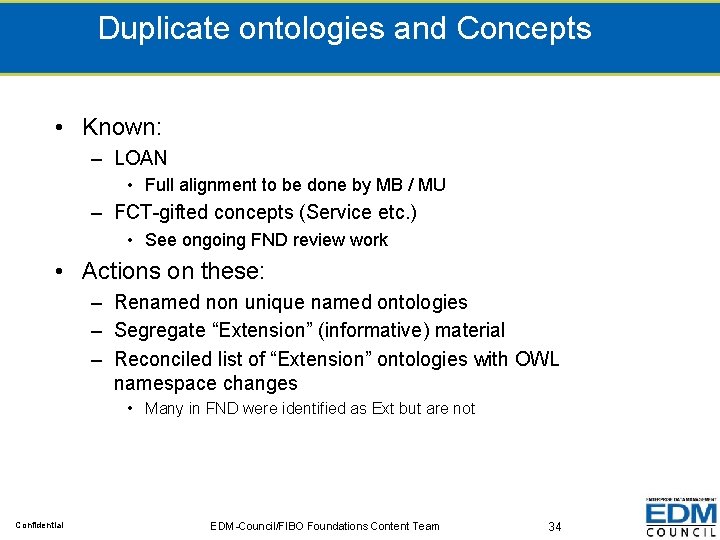 Duplicate ontologies and Concepts • Known: – LOAN • Full alignment to be done
