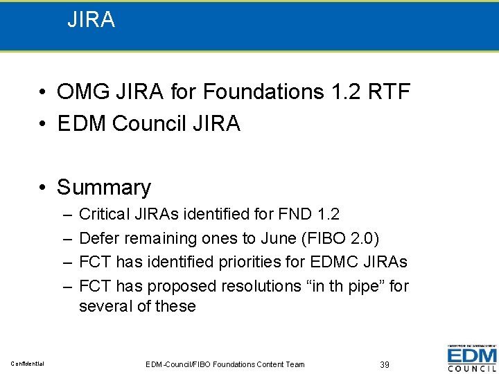 JIRA • OMG JIRA for Foundations 1. 2 RTF • EDM Council JIRA •