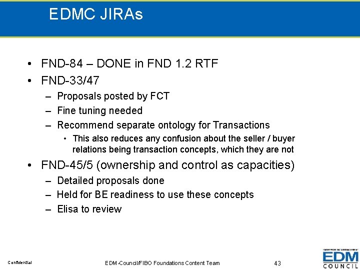 EDMC JIRAs • FND-84 – DONE in FND 1. 2 RTF • FND-33/47 –