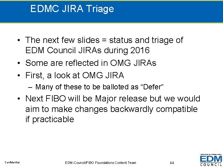 EDMC JIRA Triage • The next few slides = status and triage of EDM