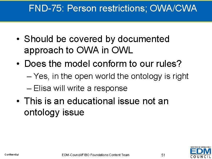 FND-75: Person restrictions; OWA/CWA • Should be covered by documented approach to OWA in