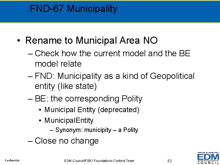 FND-67 Municipality • Rename to Municipal Area NO – Check how the current model