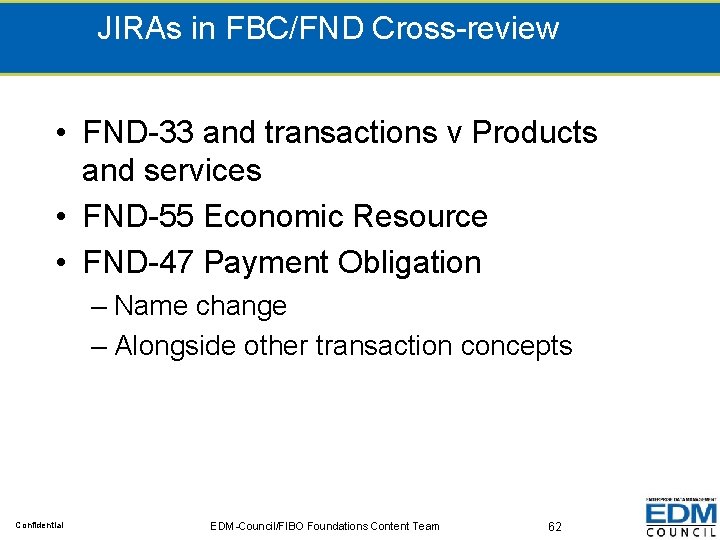 JIRAs in FBC/FND Cross-review • FND-33 and transactions v Products and services • FND-55