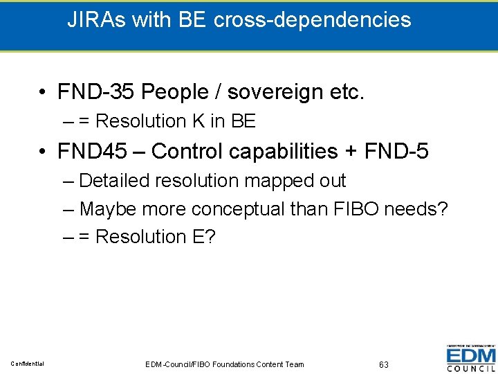 JIRAs with BE cross-dependencies • FND-35 People / sovereign etc. – = Resolution K