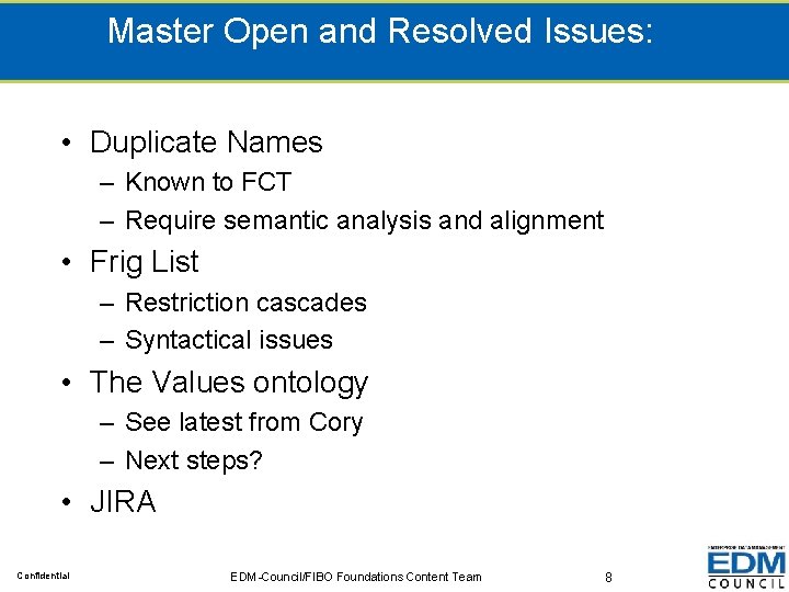 Master Open and Resolved Issues: • Duplicate Names – Known to FCT – Require