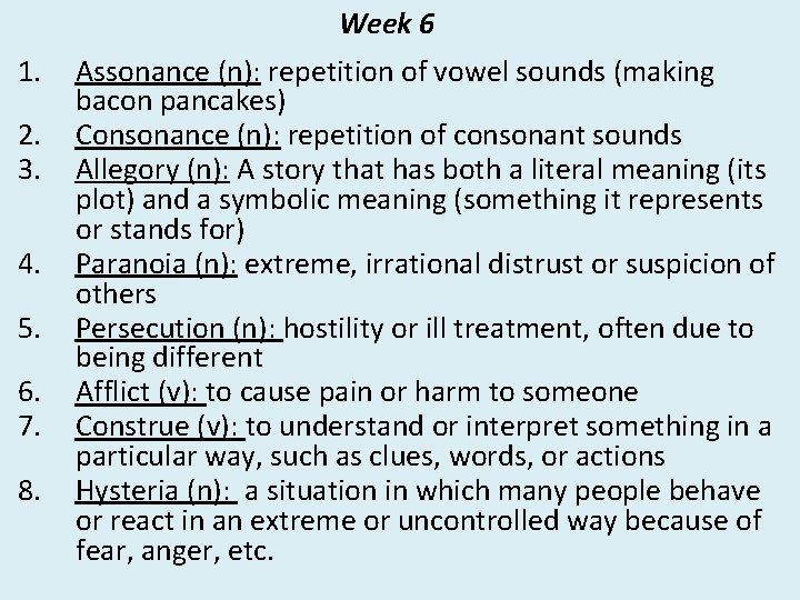 Week 6 1. 2. 3. 4. 5. 6. 7. 8. Assonance (n): repetition of