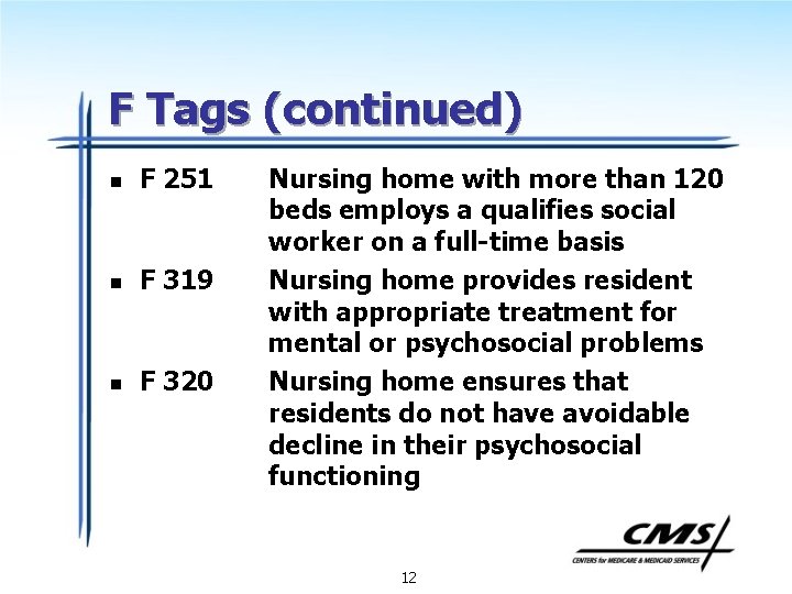 F Tags (continued) n F 251 n F 319 n F 320 Nursing home