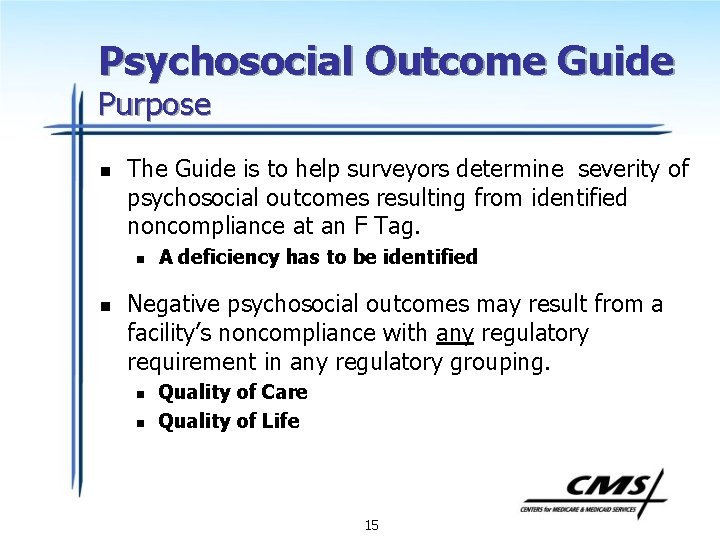 Psychosocial Outcome Guide Purpose n The Guide is to help surveyors determine severity of