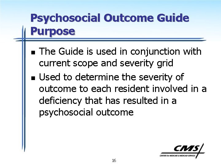 Psychosocial Outcome Guide Purpose n n The Guide is used in conjunction with current