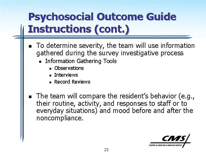 Psychosocial Outcome Guide Instructions (cont. ) n To determine severity, the team will use