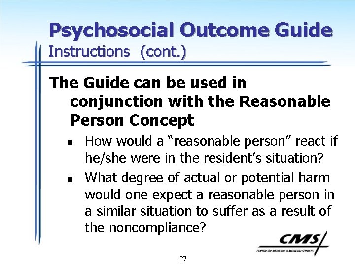 Psychosocial Outcome Guide Instructions (cont. ) The Guide can be used in conjunction with
