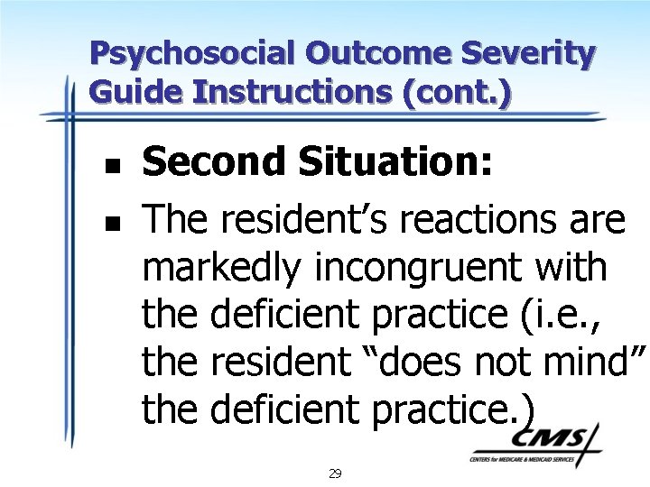 Psychosocial Outcome Severity Guide Instructions (cont. ) n n Second Situation: The resident’s reactions