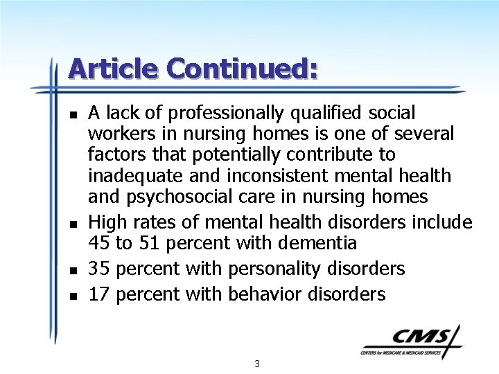 Article Continued: n n A lack of professionally qualified social workers in nursing homes