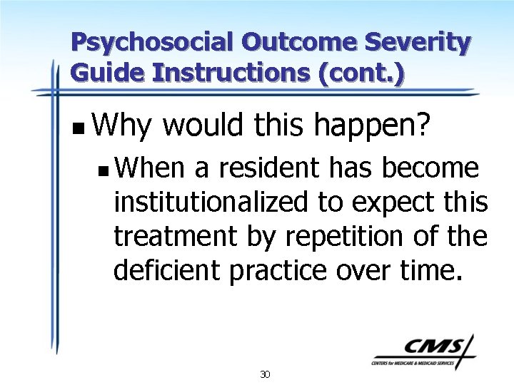Psychosocial Outcome Severity Guide Instructions (cont. ) n Why would this happen? n When