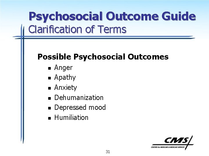 Psychosocial Outcome Guide Clarification of Terms Possible Psychosocial Outcomes n n n Anger Apathy