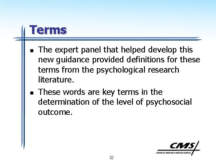 Terms n n The expert panel that helped develop this new guidance provided definitions