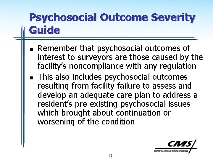 Psychosocial Outcome Severity Guide n n Remember that psychosocial outcomes of interest to surveyors